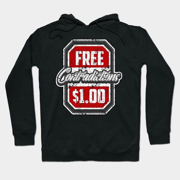 Free Contradictions $1.00 Funny T shirt Hoodie by Mommag9521